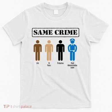 Same Crime Different Time Funny Satirical T-Shirt