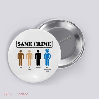 Same Crime Different Time Funny Satirical Button
