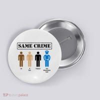 Same Crime Different Time Funny Satirical Button thumb 0
