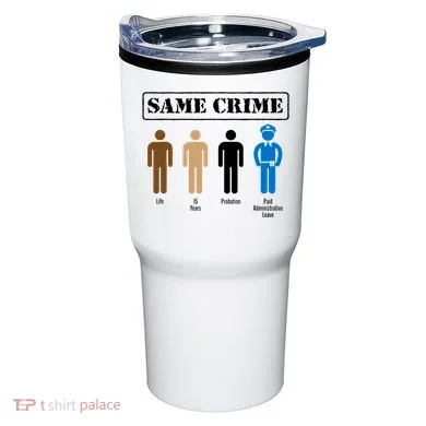 Same Crime Different Time Funny Satirical Tumbler