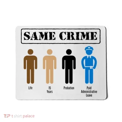 Same Crime Different Time Funny Satirical Mousepad