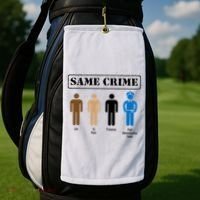 Same Crime Different Time Funny Satirical Golf Towel thumb 2