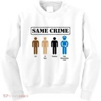 Same Crime Different Time Funny Satirical Kids Sweatshirt thumb 0