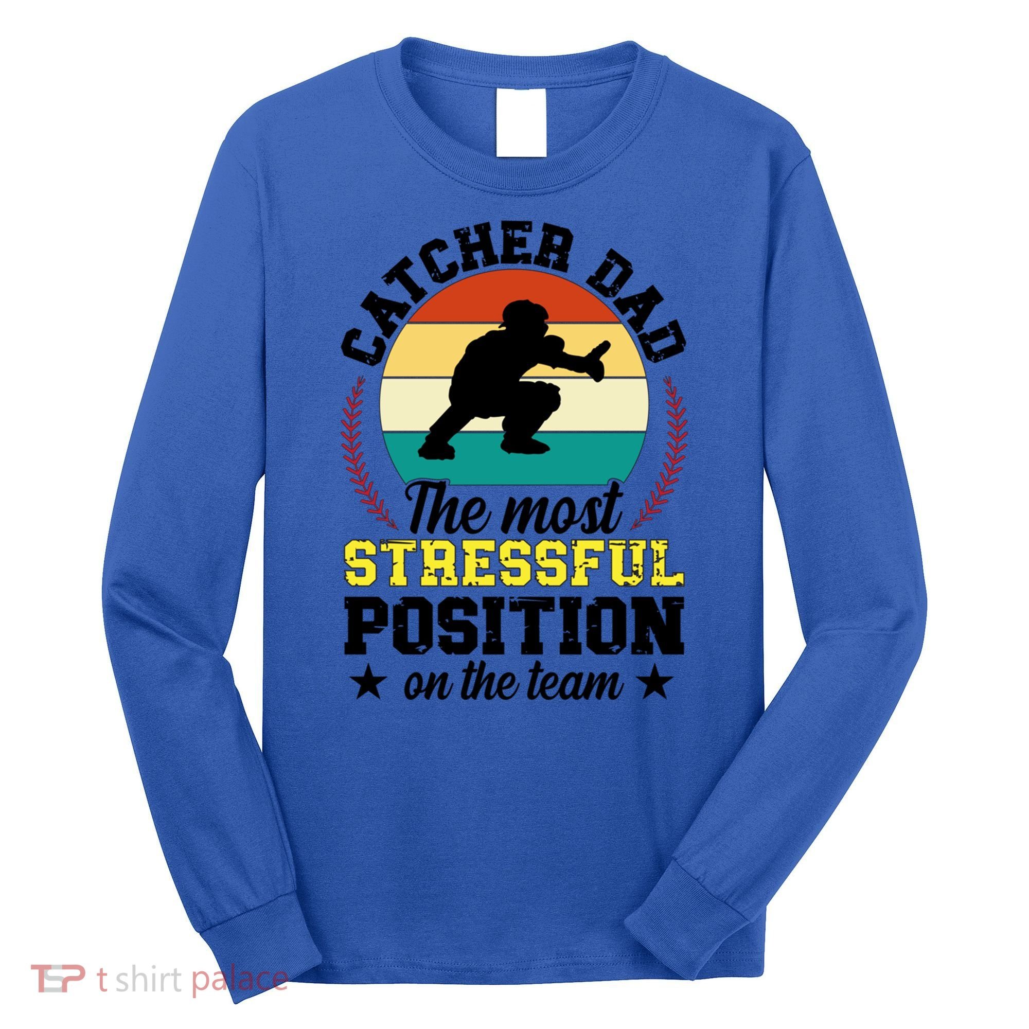 Softball Catcher Dad Funny Dad Of A Softball Catcher Father Meaningful Gift Long Sleeve Shirt