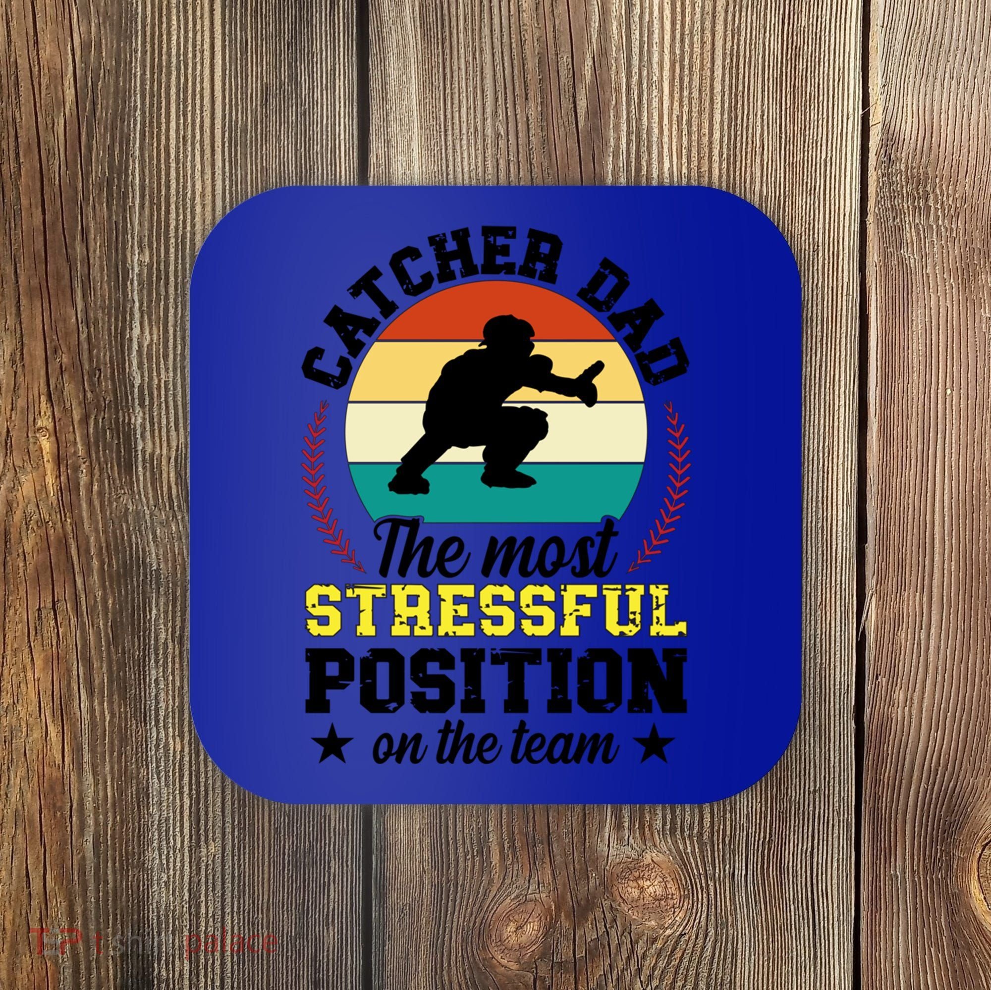 Softball Catcher Dad Funny Dad Of A Softball Catcher Father Meaningful Gift Coaster