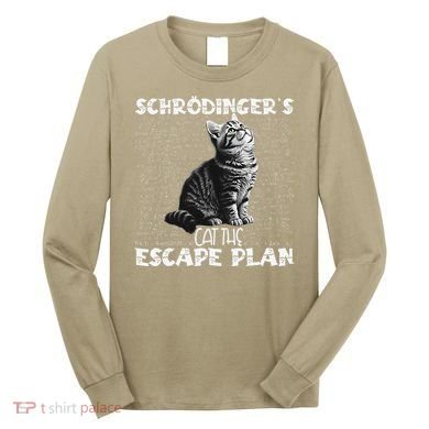 SchröDingerS Cat Escape Plan Phyzique Design Funny Cat Long Sleeve Shirt