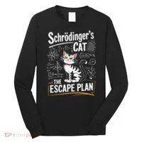 Schrodinger's Cat Escape Plan Funny School Long Sleeve Shirt thumb 0
