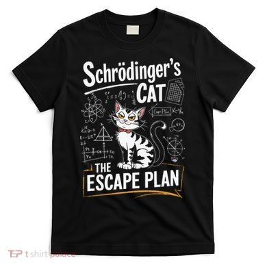 Schrodinger's Cat Escape Plan Funny School T-Shirt