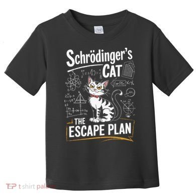 Schrodinger's Cat Escape Plan Funny School Toddler T-Shirt