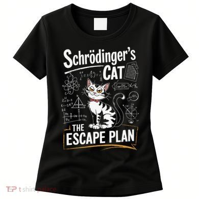 Schrodinger's Cat Escape Plan Funny School Women's T-Shirt