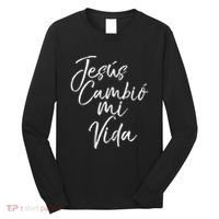 Spanish Christian EspañOl Bible Verse JesúS Cambió Mi Vida Long Sleeve Shirt thumb 0