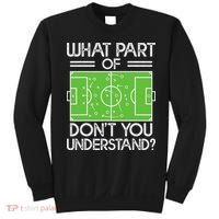 Soccer Coach Funny What Part Of Soccer Don't You Understand Sweatshirt thumb 0