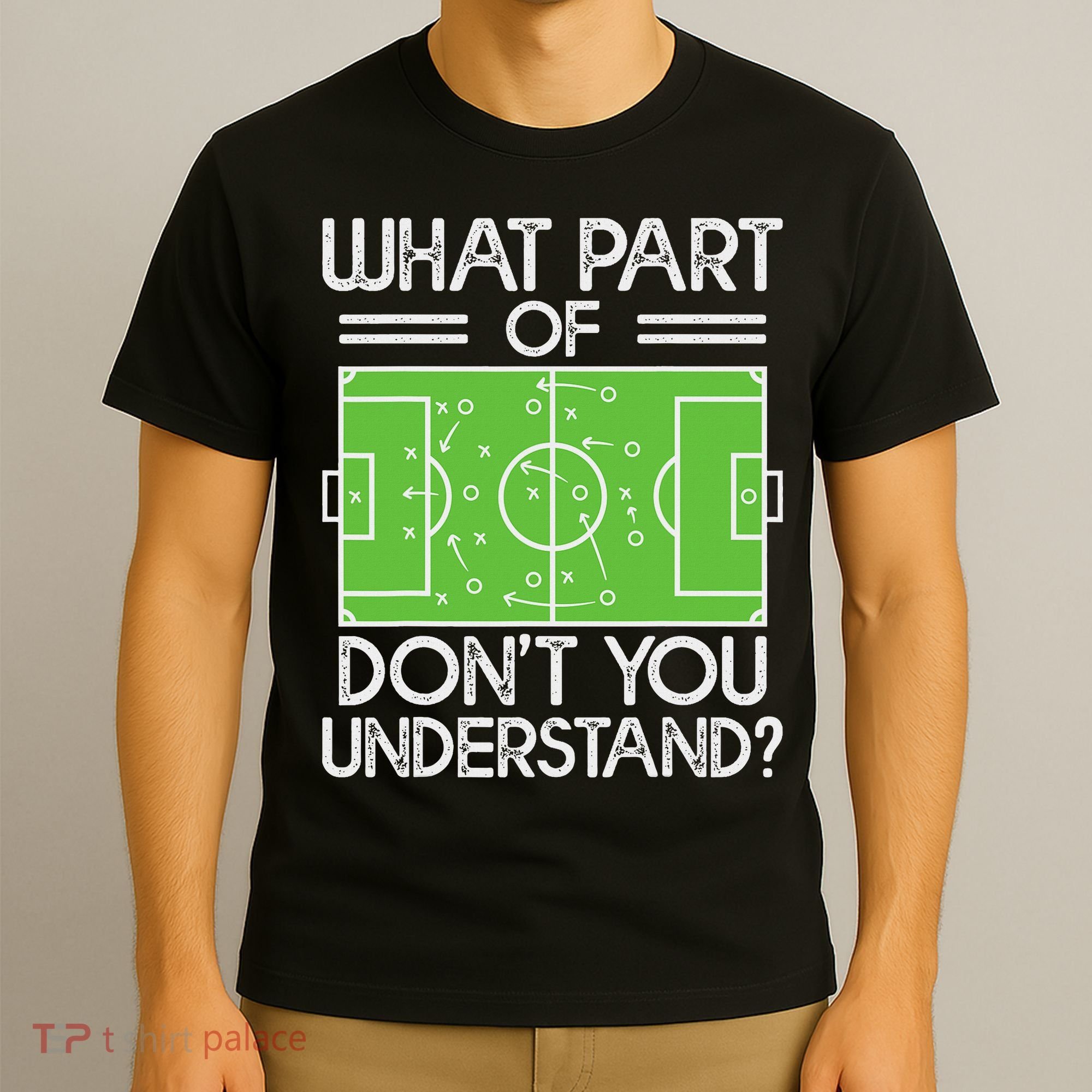 Soccer Coach Funny What Part Of Soccer Don't You Understand T-Shirt