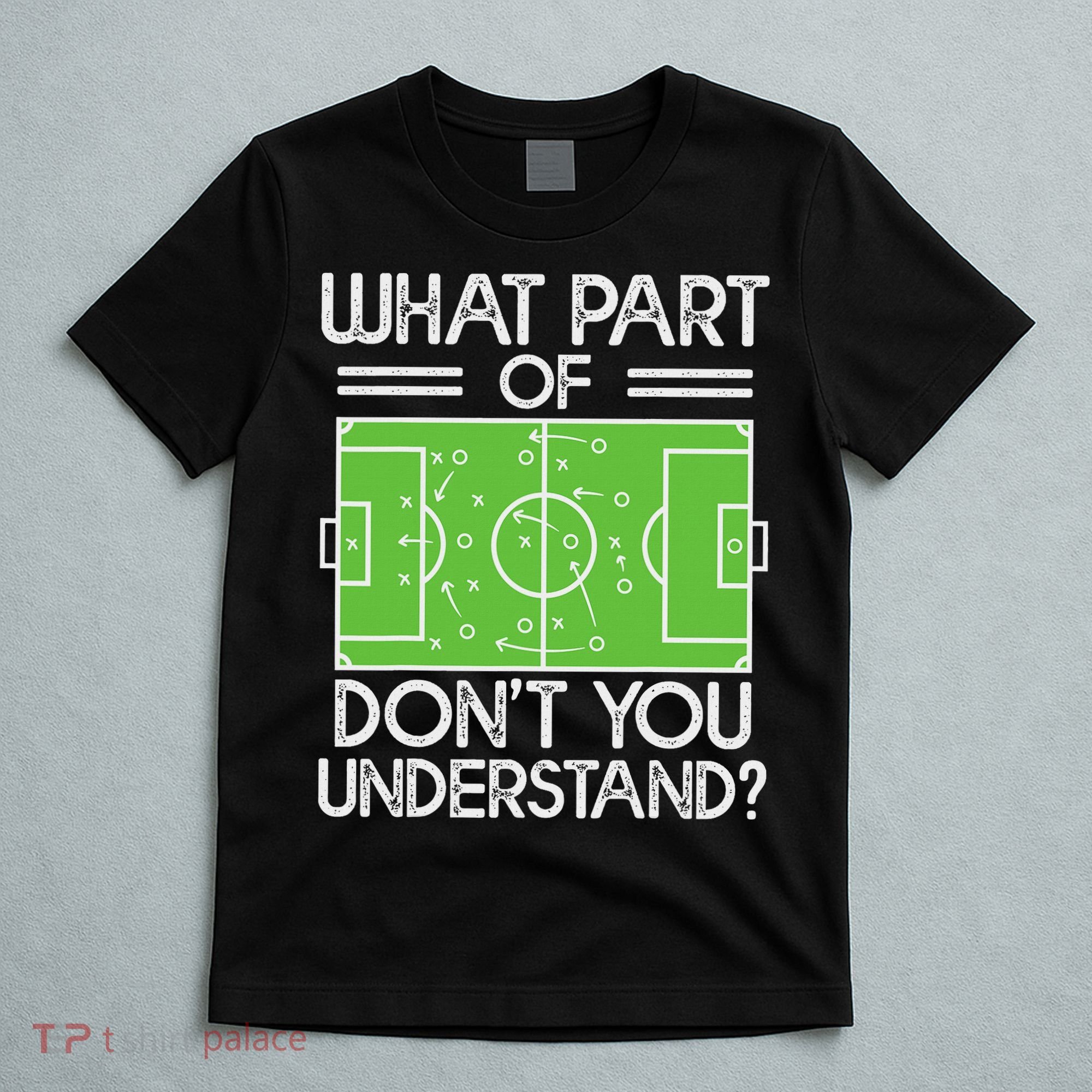 Soccer Coach Funny What Part Of Soccer Don't You Understand T-Shirt