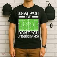 Soccer Coach Funny What Part Of Soccer Don't You Understand T-Shirt thumb 6