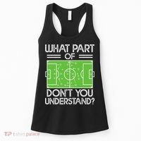 Soccer Coach Funny What Part Of Soccer Don't You Understand Women's Tank Top thumb 0