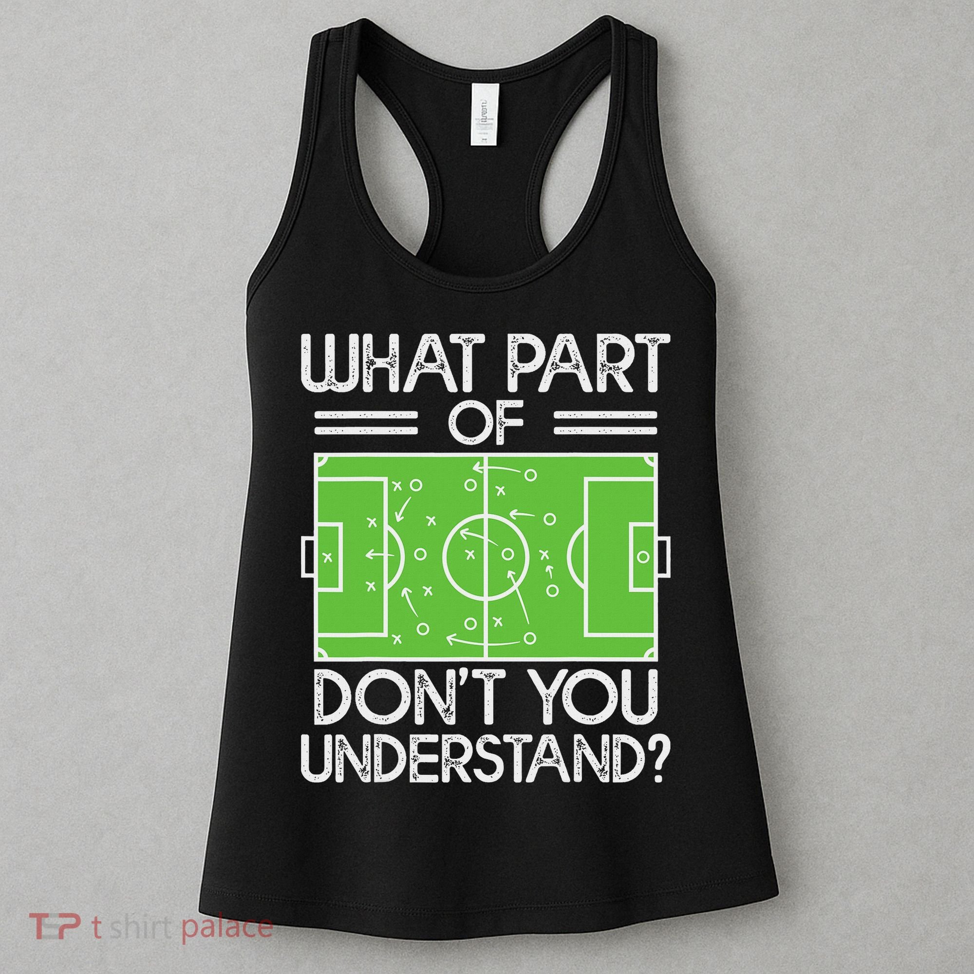 Soccer Coach Funny What Part Of Soccer Don't You Understand Women's Tank Top