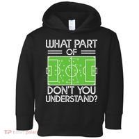 Soccer Coach Funny What Part Of Soccer Don't You Understand Toddler Hoodie thumb 0