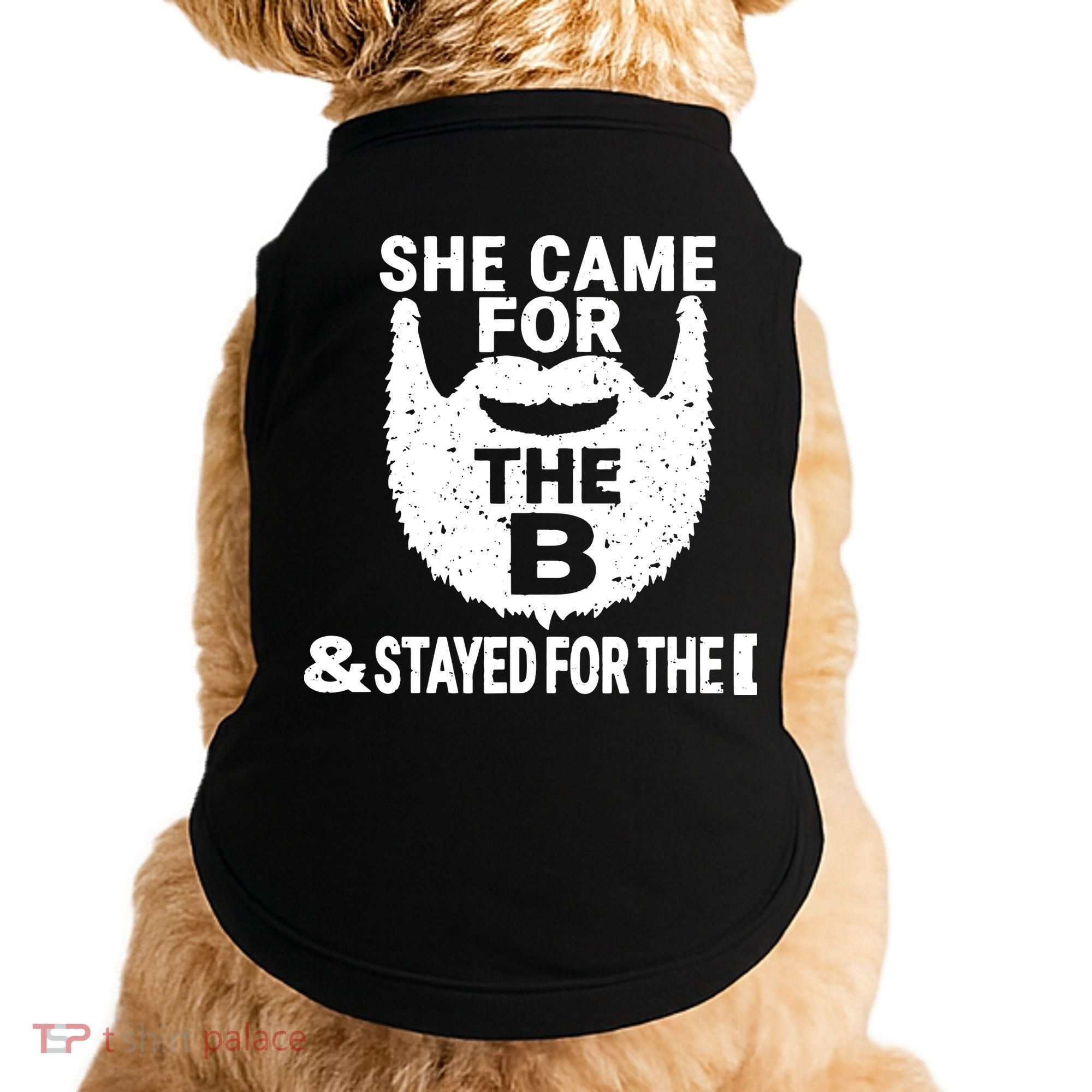 She Came For The B And Stayed For The D Funny Beard Doggie Tank