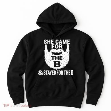 She Came For The B And Stayed For The D Funny Beard Hoodie