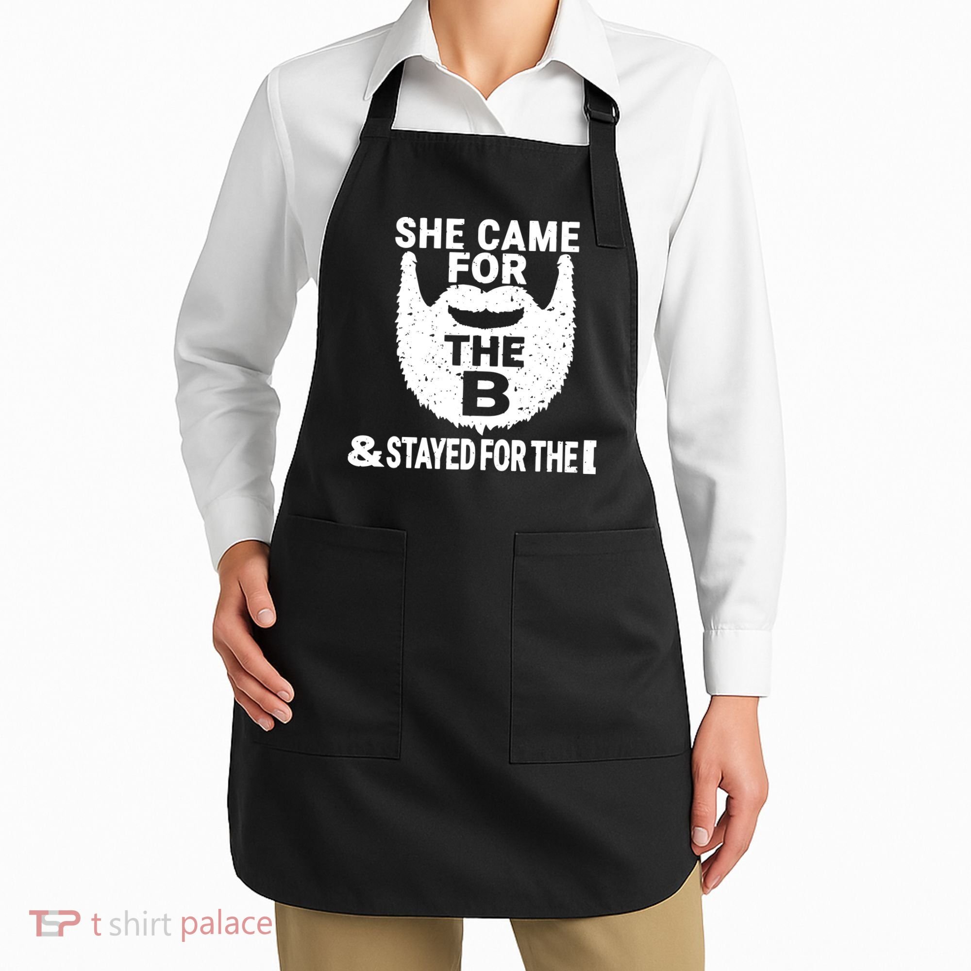 She Came For The B And Stayed For The D Funny Beard Apron