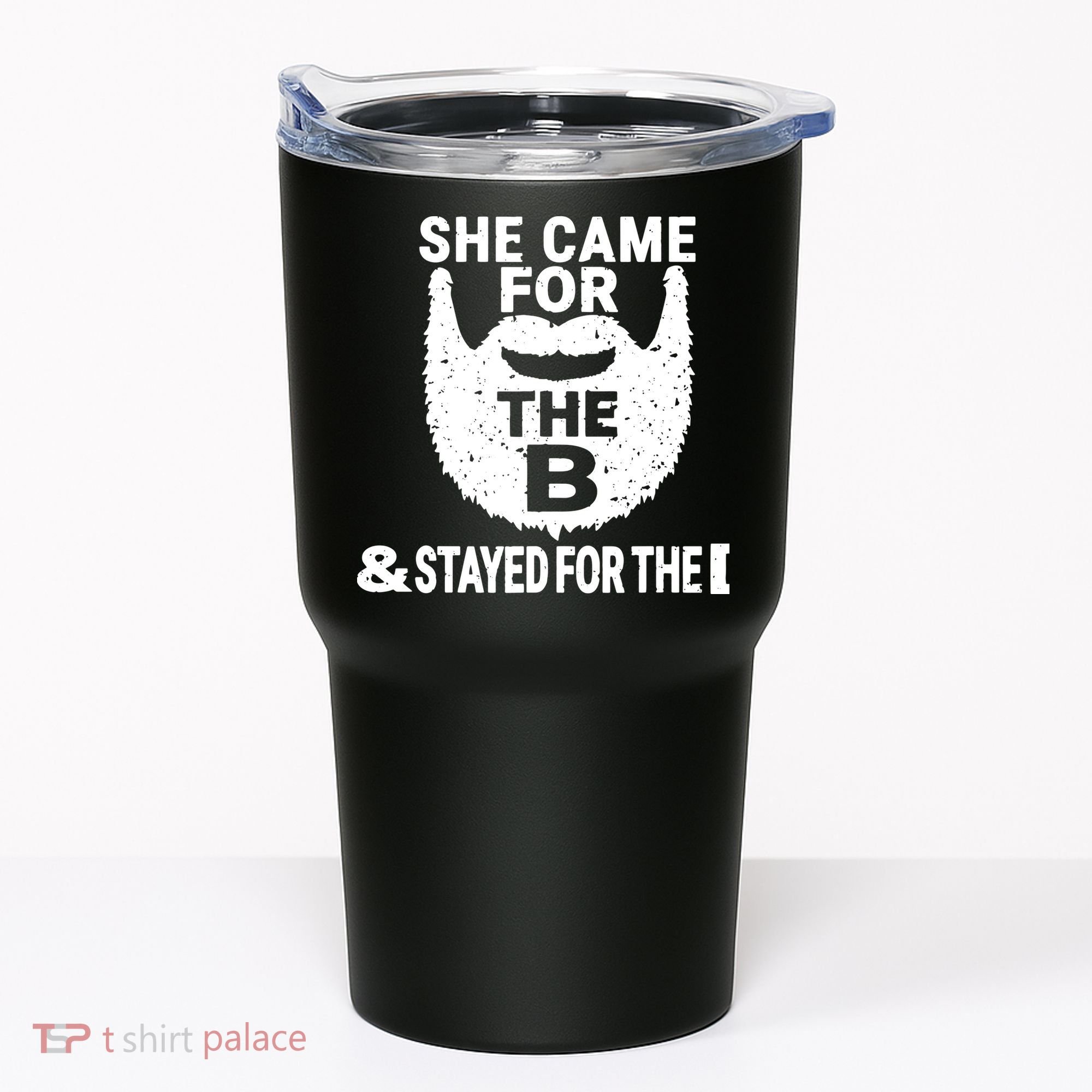 She Came For The B And Stayed For The D Funny Beard Tumbler