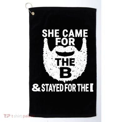 She Came For The B And Stayed For The D Funny Beard Golf Towel