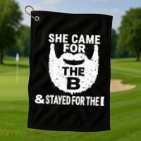 She Came For The B And Stayed For The D Funny Beard Golf Towel thumb 1