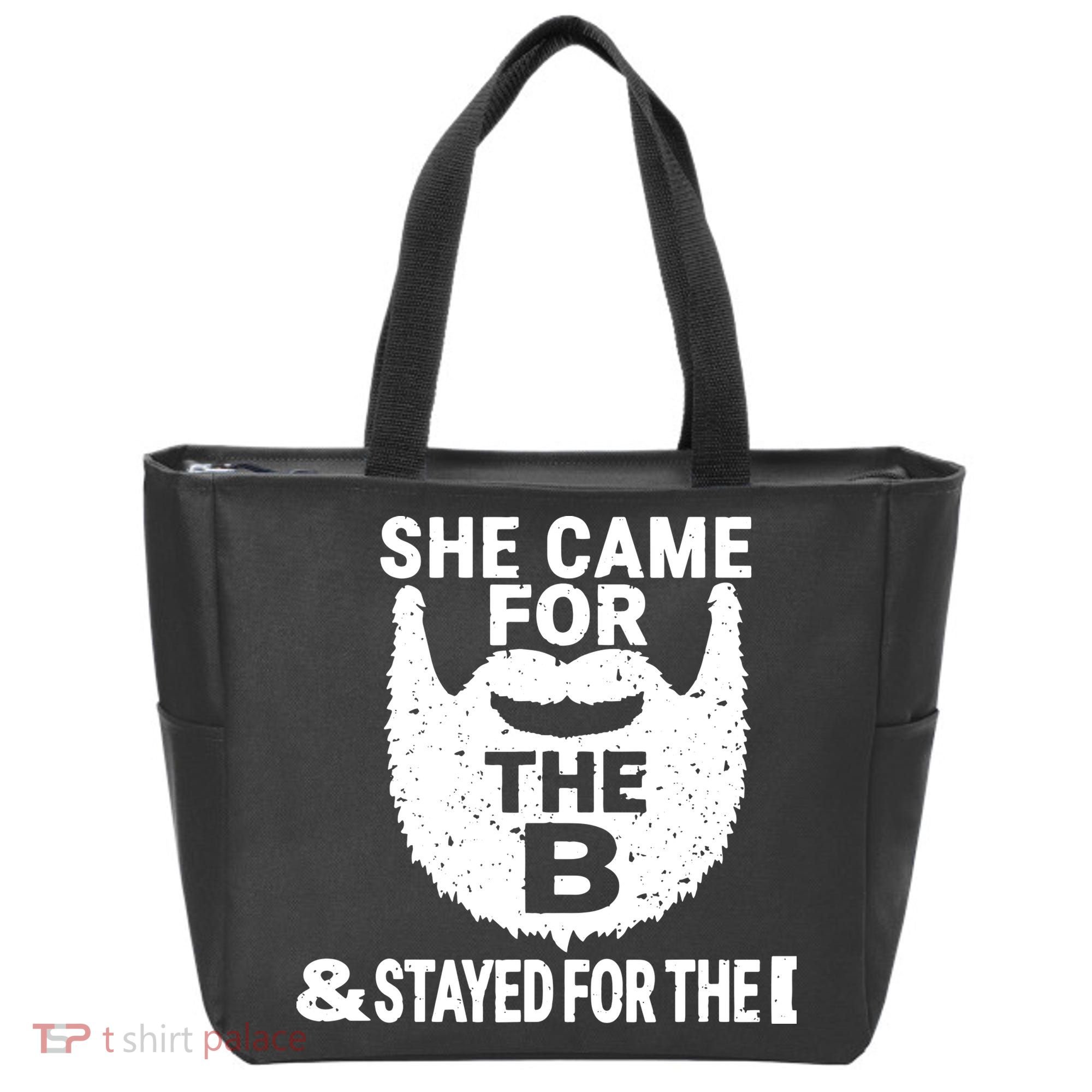 She Came For The B And Stayed For The D Funny Beard Tote Bag