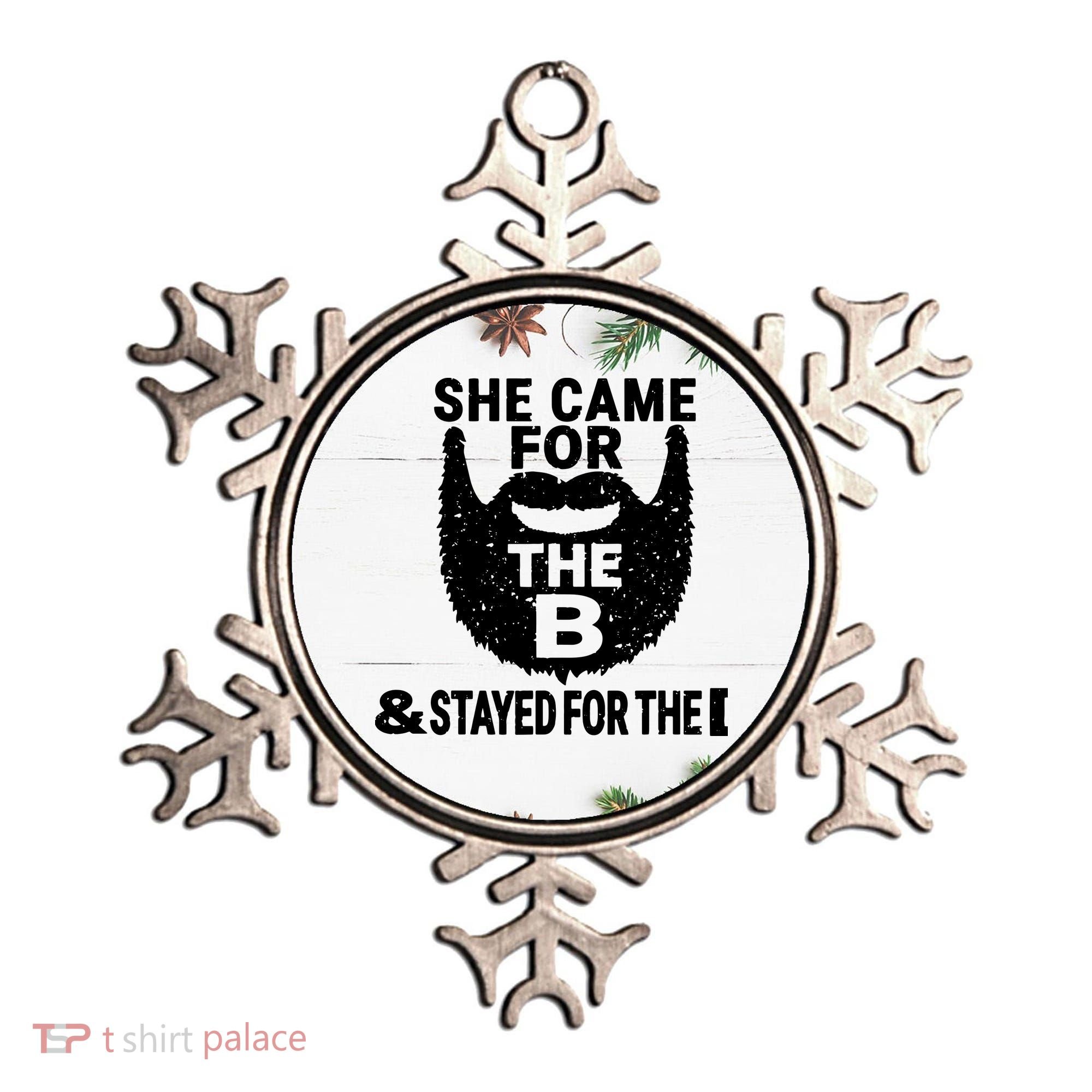 She Came For The B And Stayed For The D Funny Beard Ornament