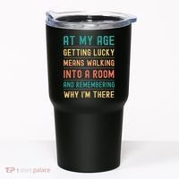 Senior Citizens Funny Saying At My Age Getting Lucky Jokes  Tumbler thumb 0