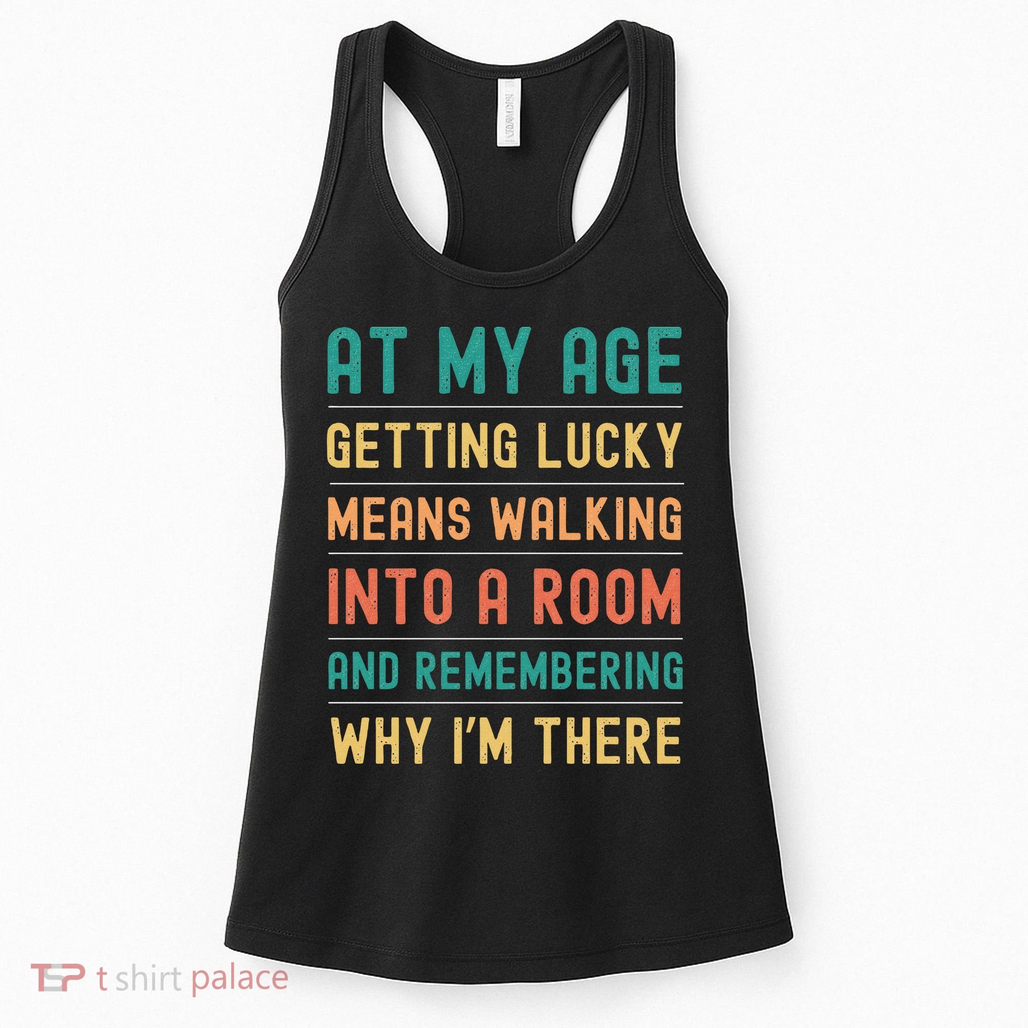 Senior Citizens Funny Saying At My Age Getting Lucky Jokes  Women's Tank Top