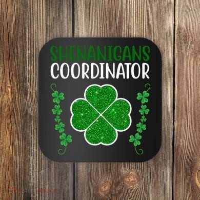 Shenanigans Coordinator Festive St Patrick's Day Coaster