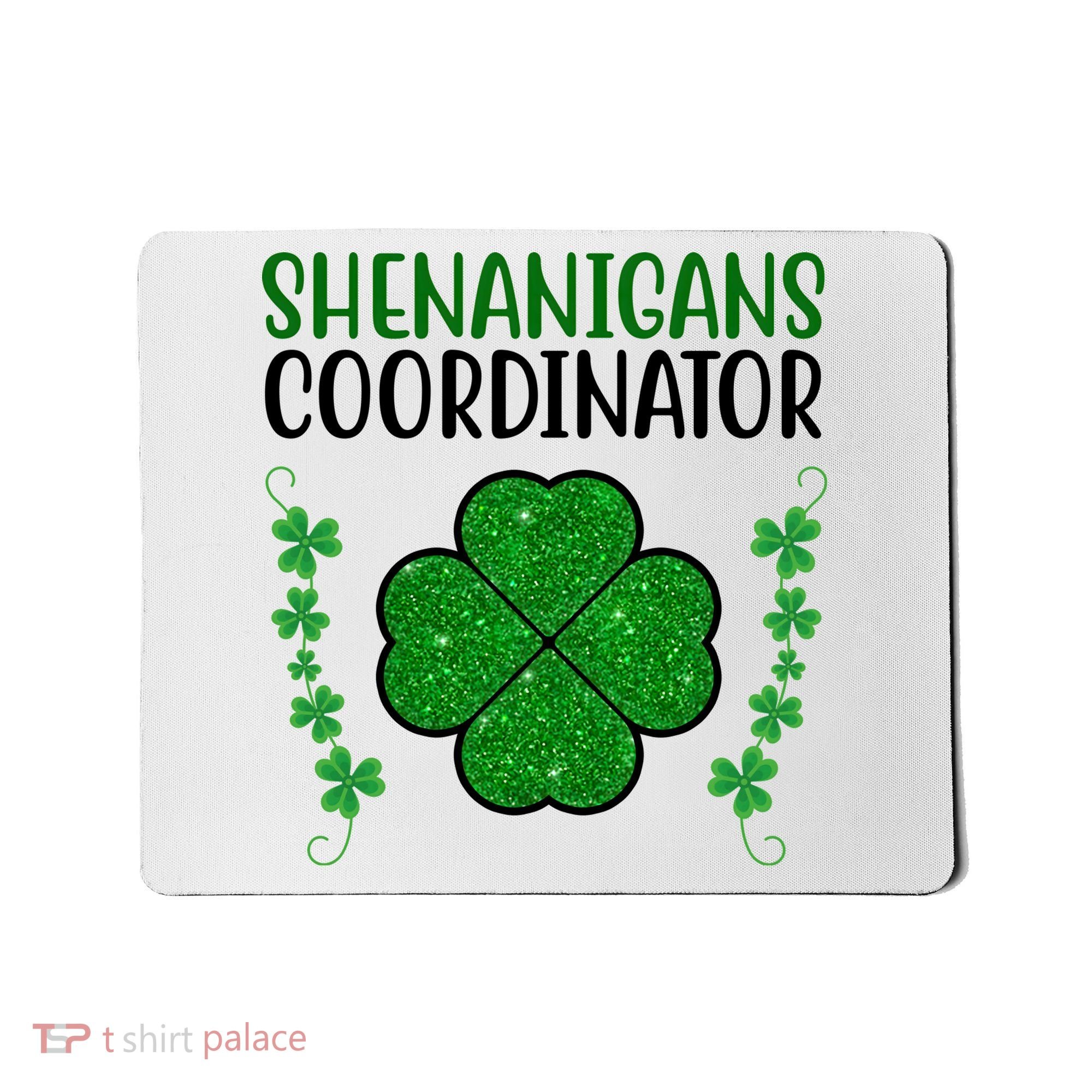 Shenanigans Coordinator Festive St Patrick's Day Mousepad