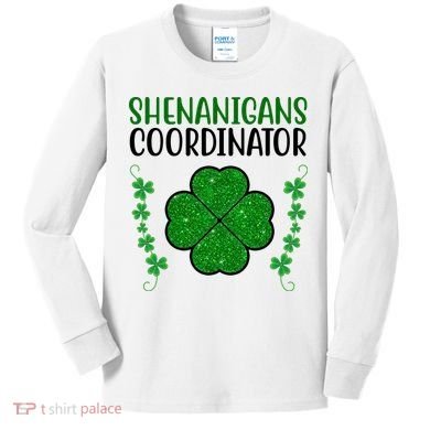 Shenanigans Coordinator Festive St Patrick's Day Kids Long Sleeve Shirt