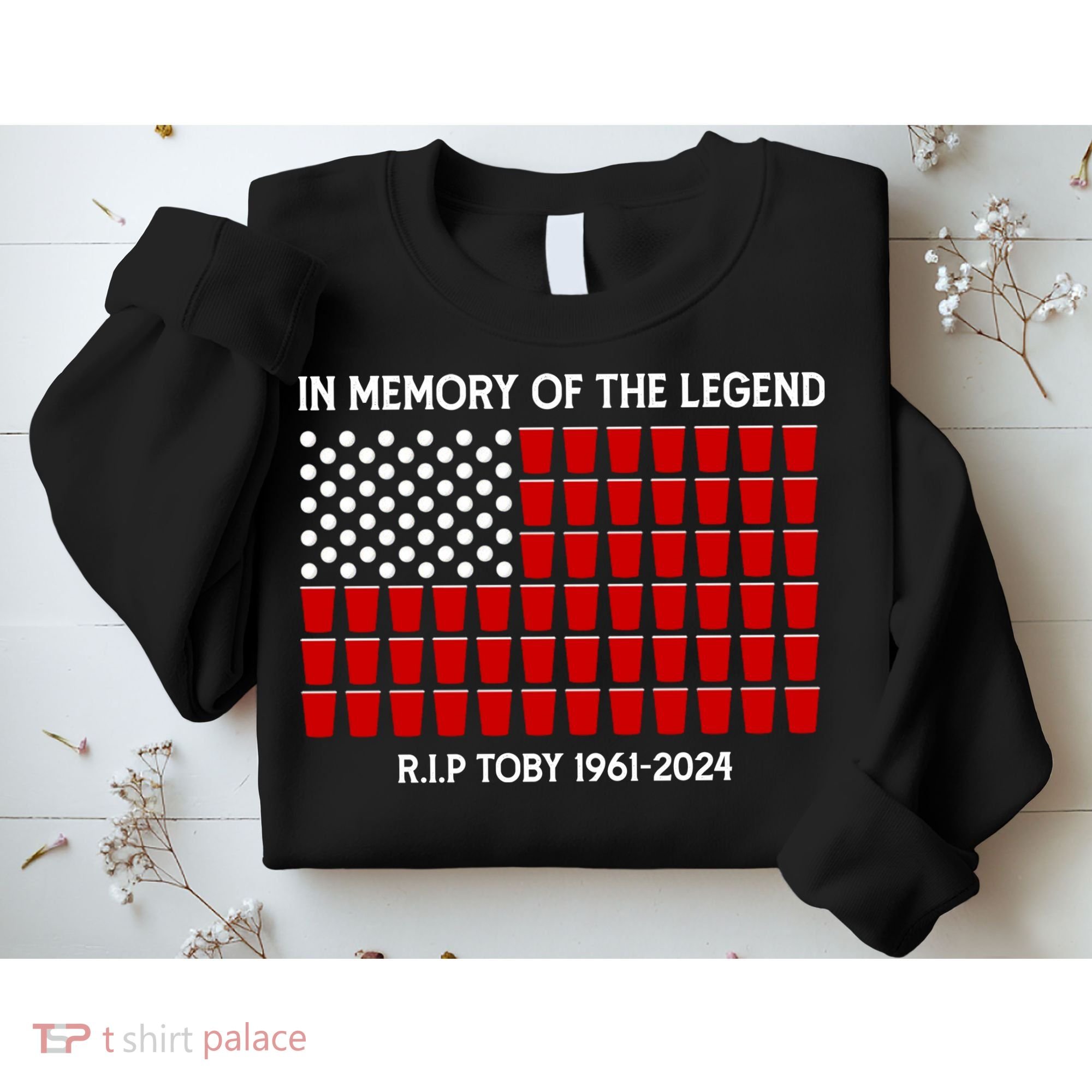 Solo Cup Flag Rip The Legend Toby Sweatshirt