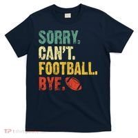 Sorry CanT Football Bye Funny Football Vintage Retro T-Shirt thumb 0