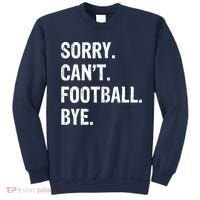 Sorry. CanT. Football. Bye. Sweatshirt thumb 0