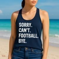 Sorry. CanT. Football. Bye. Women's Tank Top thumb 2