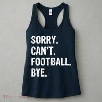 Sorry. CanT. Football. Bye. Women's Tank Top thumb 3