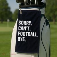 Sorry. CanT. Football. Bye. Golf Towel thumb 2