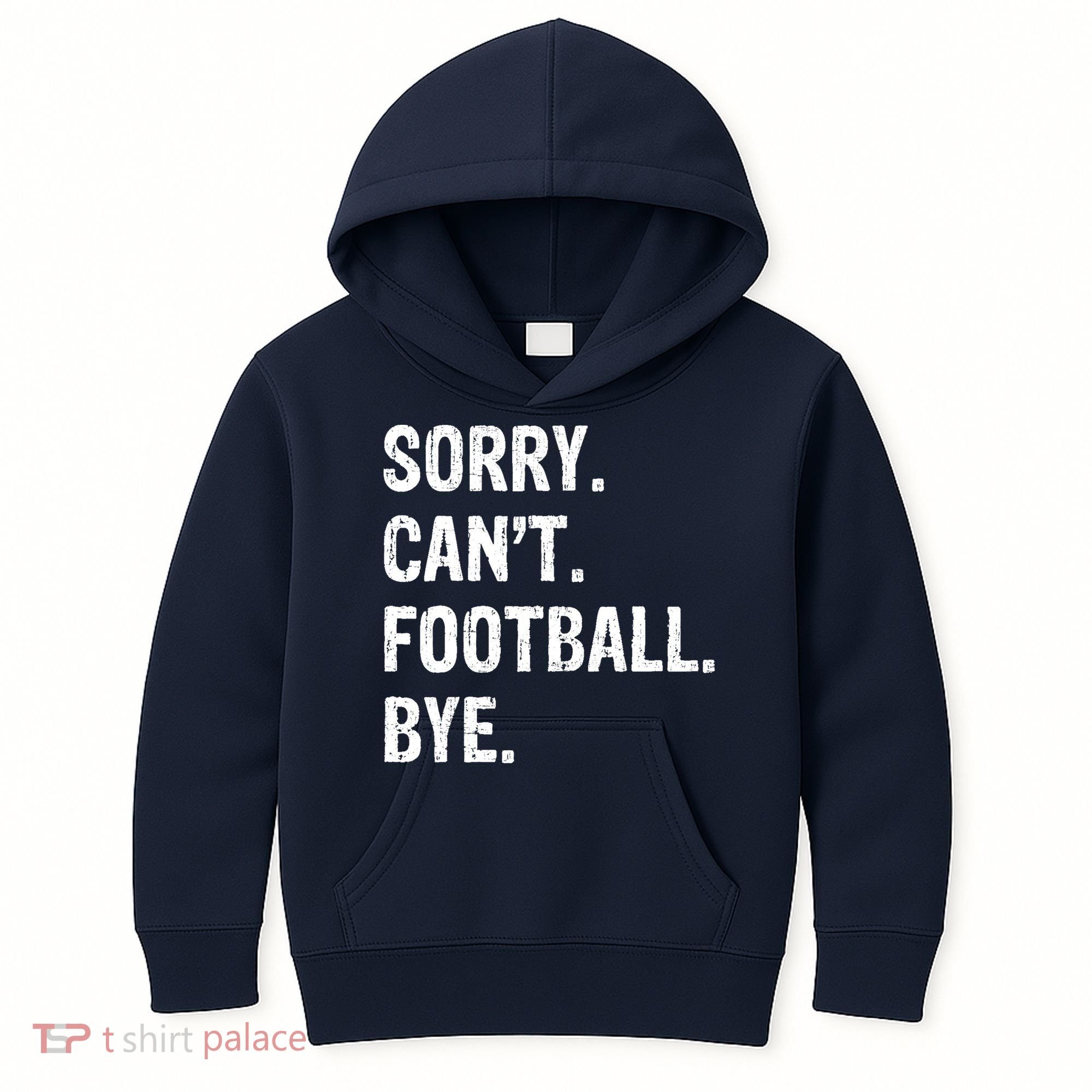 Sorry. CanT. Football. Bye. Kids Hoodie