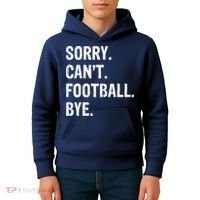 Sorry. CanT. Football. Bye. Kids Hoodie thumb 4