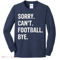 Sorry. CanT. Football. Bye. Kids Long Sleeve Shirt thumb 0