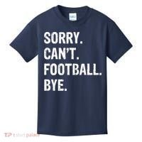 Sorry. CanT. Football. Bye. Kids T-Shirt thumb 0