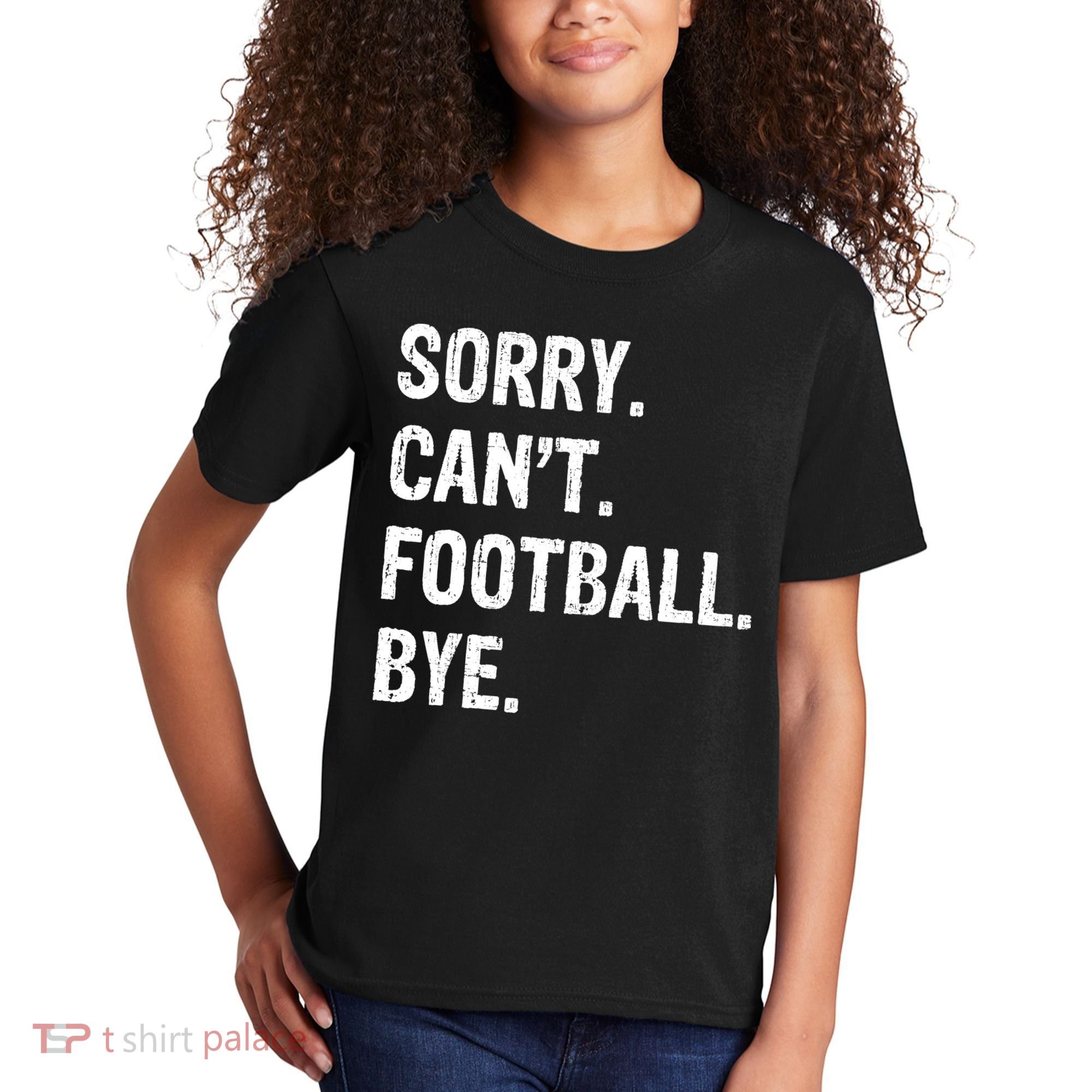 Sorry. CanT. Football. Bye. Kids T-Shirt
