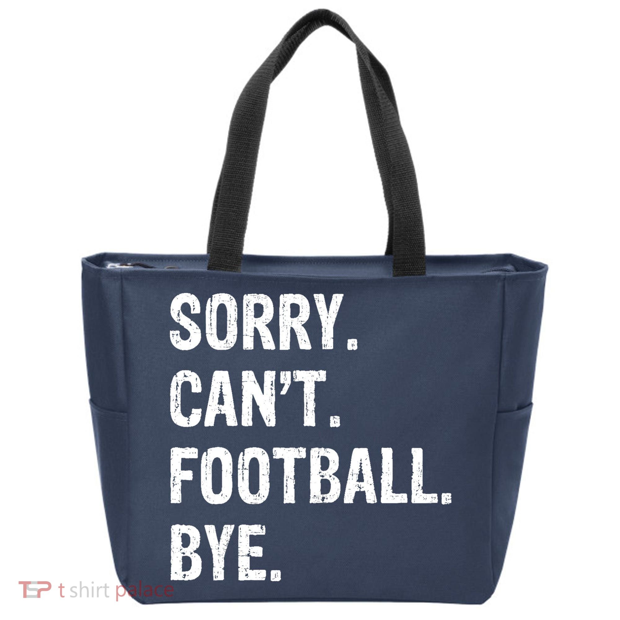 Sorry. CanT. Football. Bye. Tote Bag
