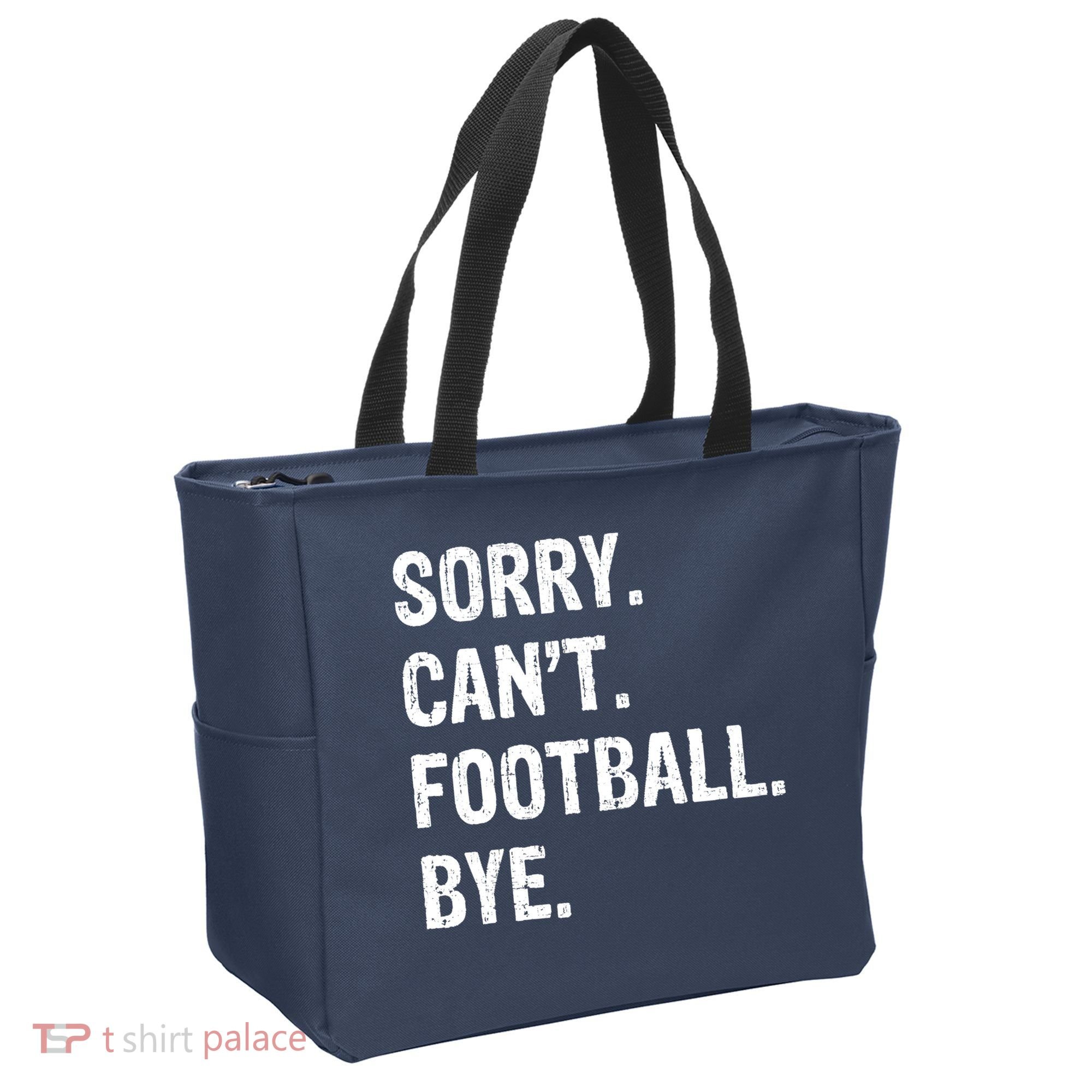 Sorry. CanT. Football. Bye. Tote Bag