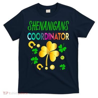 Shenanigans Coordinator Funny Teacher St Patrick's Day T-Shirt
