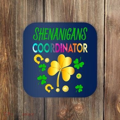 Shenanigans Coordinator Funny Teacher St Patrick's Day Coaster